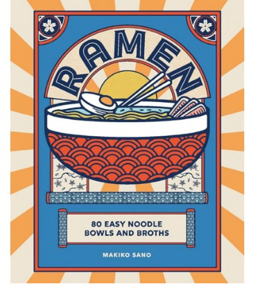  Ramen:80 Easy Noodle Bowls and Broths
